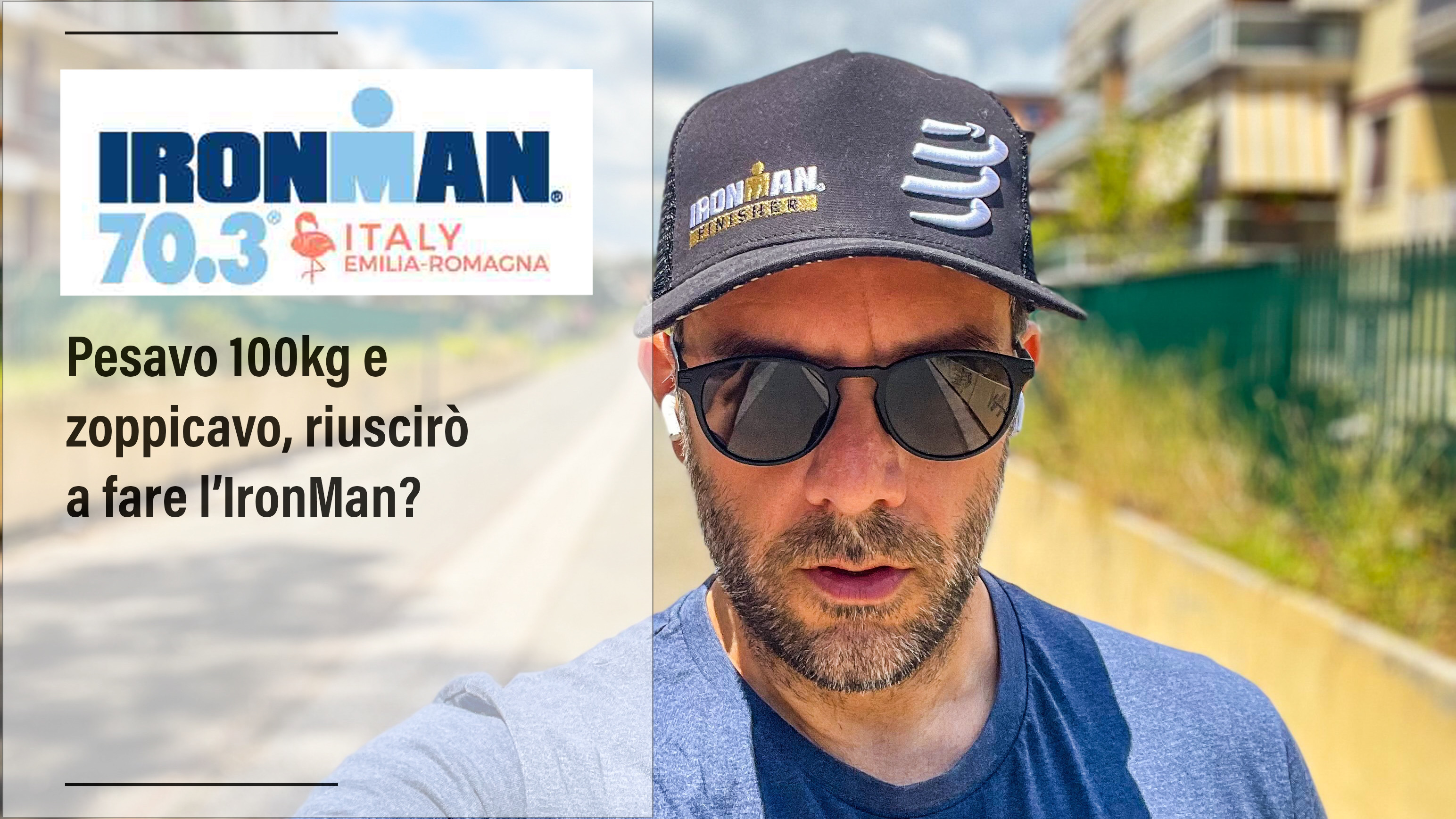 #1 IM Zoppicavo e pesavo 100kg. Mi sono iscritto all’IronMan 70.3, ce la farò a finire la gara?